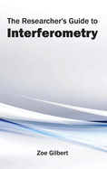 Researcher's Guide to Interferometry