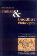 Researches in Indian and Buddhist Philosophy: Essays in Honour of Professor Alex Wayman - Karan Sharma, Ram (Editor), and Wayman, Alex