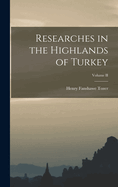 Researches in the Highlands of Turkey; Volume II