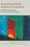 Researching Global Religious Landscapes: A Methodology Between Universalism and Particularism