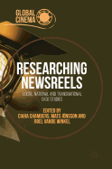 Researching Newsreels: Local, National and Transnational Case Studies
