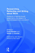 Researching, Reflecting and Writing about Work: Guidance on Training Course Assignments and Research for Psychotherapists and Counsellors