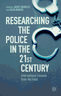 Researching the Police in the 21st Century: International Lessons from the Field