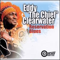 Reservation Blues - Eddy "The Chief" Clearwater