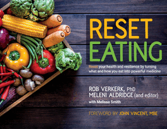 Reset Eating: Reset your health and resilience by turning what and how you eat into powerful medicine