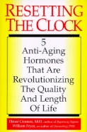 Resetting the Clock: Five Anti-Aging Hormones That Improve and Extend Life