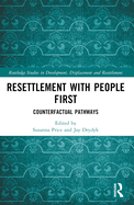 Resettlement with People First: Counterfactual Pathways