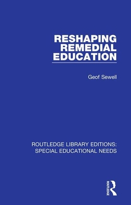 Reshaping Remedial Education - Sewell, Geof