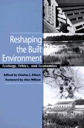 Reshaping the Built Environment: Ecology, Ethics, and Economics
