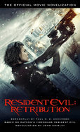 Resident Evil: Retribution: The Official Movie Novelization