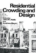 Residential Crowding and Design - Aiello, John R, and Baum, Andrew, Professor