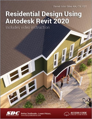 Residential Design Using Autodesk Revit 2020 - Stine, Daniel John