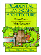 Residential Landscape Architecture: Design Process for the Private Residence - Booth, Norman K, and Hiss, James E