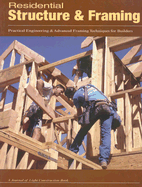 Residential Structure & Framing: Practical Engineering and Advanced Framing Techniques for Builders - Bliss, Steven