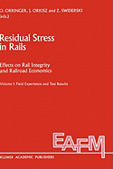 Residual Stress in Rails: Effects on Rail Integrity and Railroad Economics Volume II: Theoretical and Numerical Analyses