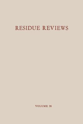 Residue Reviews / Rckstands-Berichte: Residues of Pesticides and Other Foreign Chemicals in Foods and Feeds / Rckstnde Von Pestiziden Und Anderen Fremdstoffen in Nahrungs- Und Futtermitteln - Gunther, Francis a, and Gunther, Jane Davies