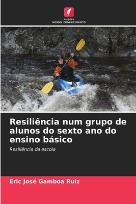 Resili?ncia num grupo de alunos do sexto ano do ensino bsico - Gamboa Ruiz, Eric Jose