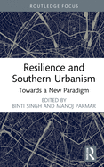 Resilience and Southern Urbanism: Towards a New Paradigm