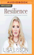Resilience: Navigating Life, Loss and the Road to Success