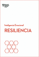 Resiliencia. Serie Inteligencia Emocional HBR (Resilience Spanish Edition)