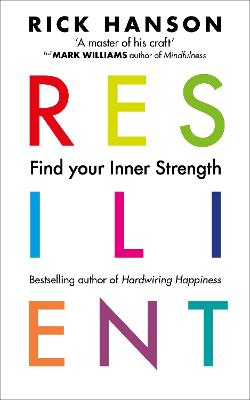 Resilient: 12 Tools for transforming everyday experiences into lasting happiness - Hanson, Rick