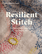 Resilient Stitch: Wellbeing and Connection in Textile Art