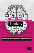 Resilient Thinking: Protecting Organisations in the 21st Century