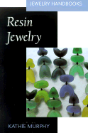 Resin Jewelry - Murphy, Kathie