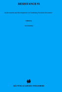 Resistance' 91: Achievements and Developments in Combating Pesticide Resistance