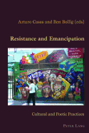 Resistance and Emancipation: Cultural and Poetic Practices