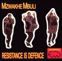 Resistance Is Defence - Mzwakhe Mbuli