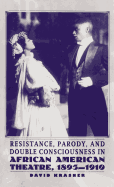 Resistance, Parody, and Double Consciousness in African American Theatre, 1895-1910