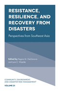 Resistance, Resilience, and Recovery from Disasters: Perspectives from Southeast Asia