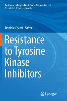 Resistance to Tyrosine Kinase Inhibitors - Focosi, Daniele (Editor)