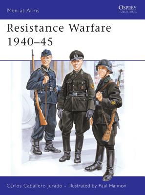 Resistance Warfare 1940-45 - Jurado, Carlos Caballero