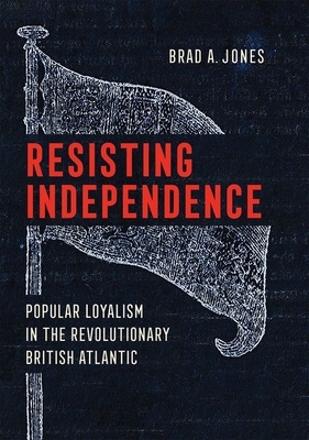Resisting Independence - Jones, Brad A