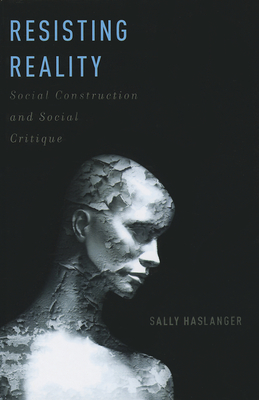 Resisting Reality - Haslanger, Sally