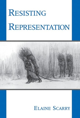 Resisting Representation - Scarry, Elaine