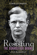 Resisting the Bonhoeffer Brand