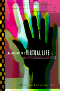 Resisting the Virtual Life: The Culture and Politics of Information - Brook, James, and Brook, James (Editor), and Boal, Iain
