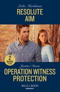 Resolute Aim / Operation Witness Protection: Mills & Boon Heroes: Resolute Aim / Operation Witness Protection (Cutter's Code)