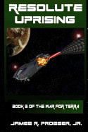 Resolute Uprising: Book 3 in the War for Terra