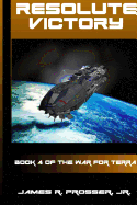 Resolute Victory: Book 4 in the War for Terra