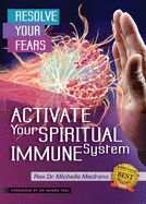 Resolve Your Fears: Activate Your Spiritual Immune System