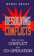 Resolving Conflicts: How to Turn Conflict Into Cooperation