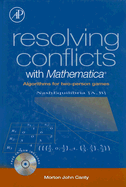 Resolving Conflicts with Mathematica: Algorithms for Two-Person Games - Canty, Morton John