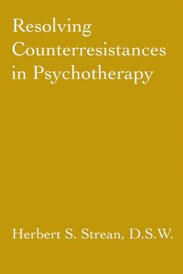 Resolving Counterresistances In Psychotherapy - Strean, Herbert S.