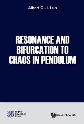 Resonance And Bifurcation To Chaos In Pendulum - Luo, Albert C J