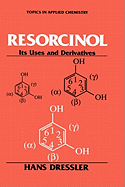 Resorcinol: Its Uses and Derivatives