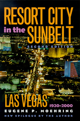 Resort City in the Sunbelt: Las Vegas, 1930-2000 - Moehring, Eugene P